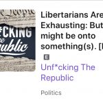Libertarians can be exhausting… #UNFTR